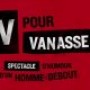 V pour Vanasse, spectacle d’un homme debout à La Factrie