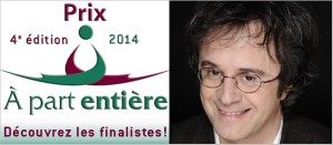 Prix A part entiere 2014 et porte-parole StephaneLaporte